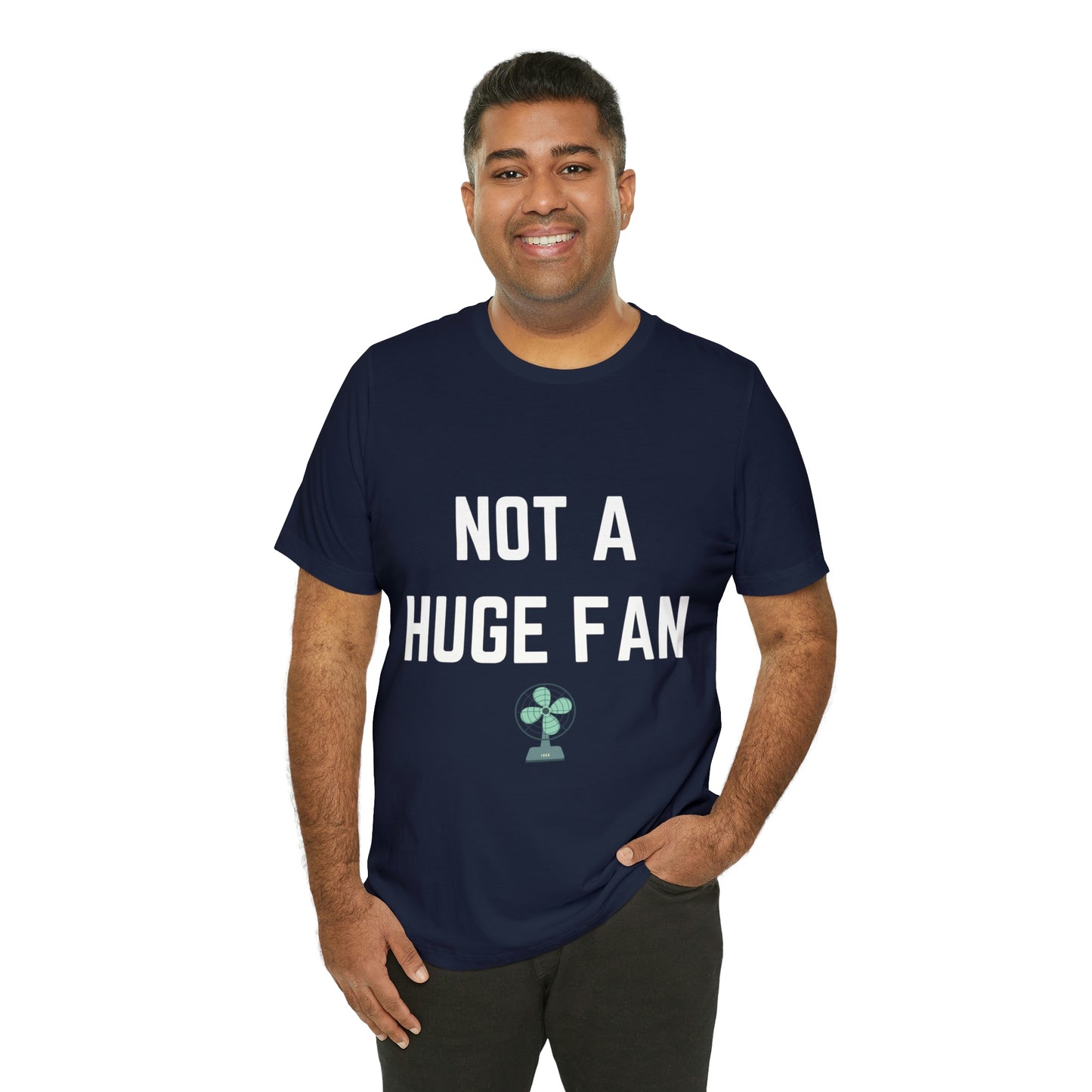 Not A Huge Fan (Dad Joke) Unisex T-Shirt