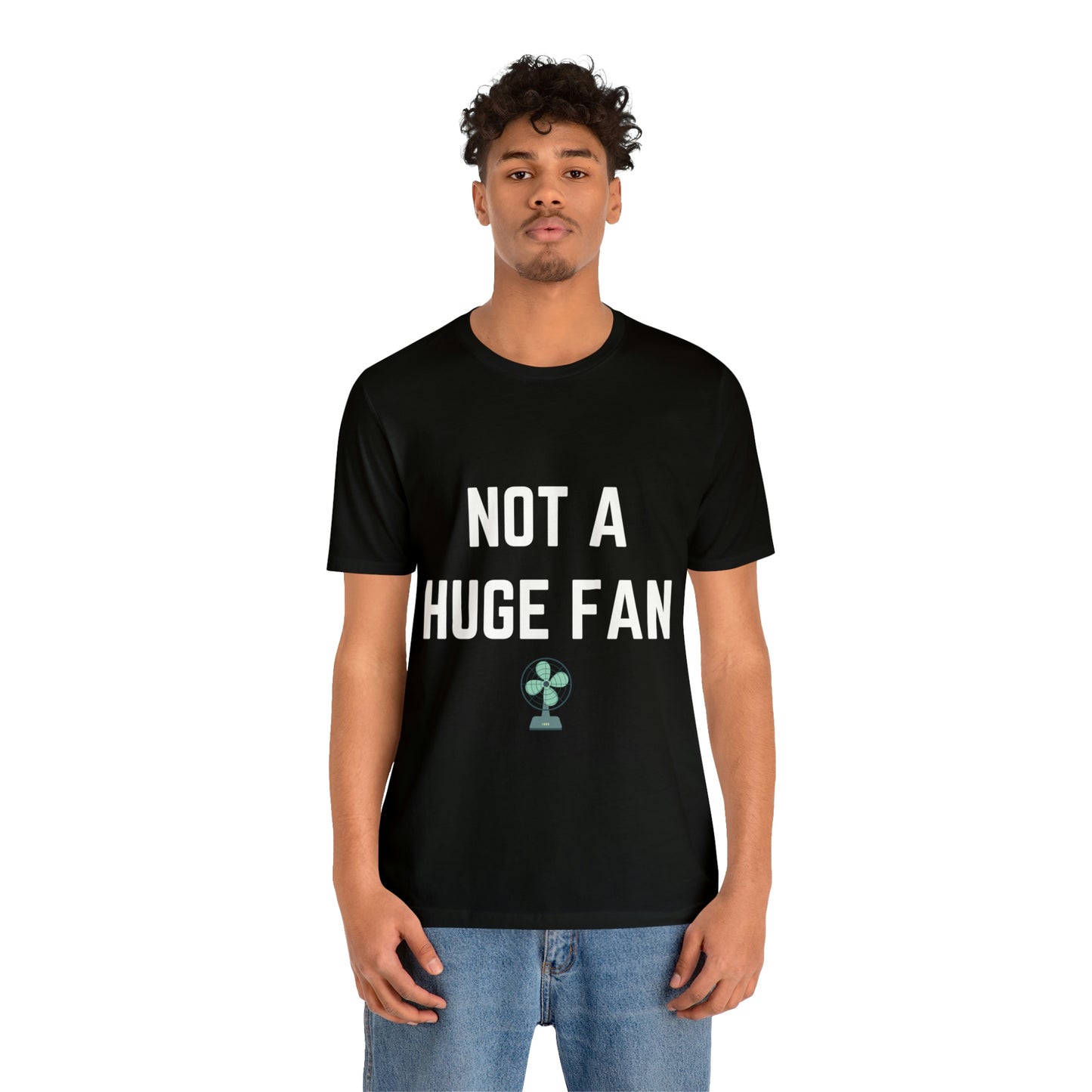 Not A Huge Fan (Dad Joke) Unisex T-Shirt