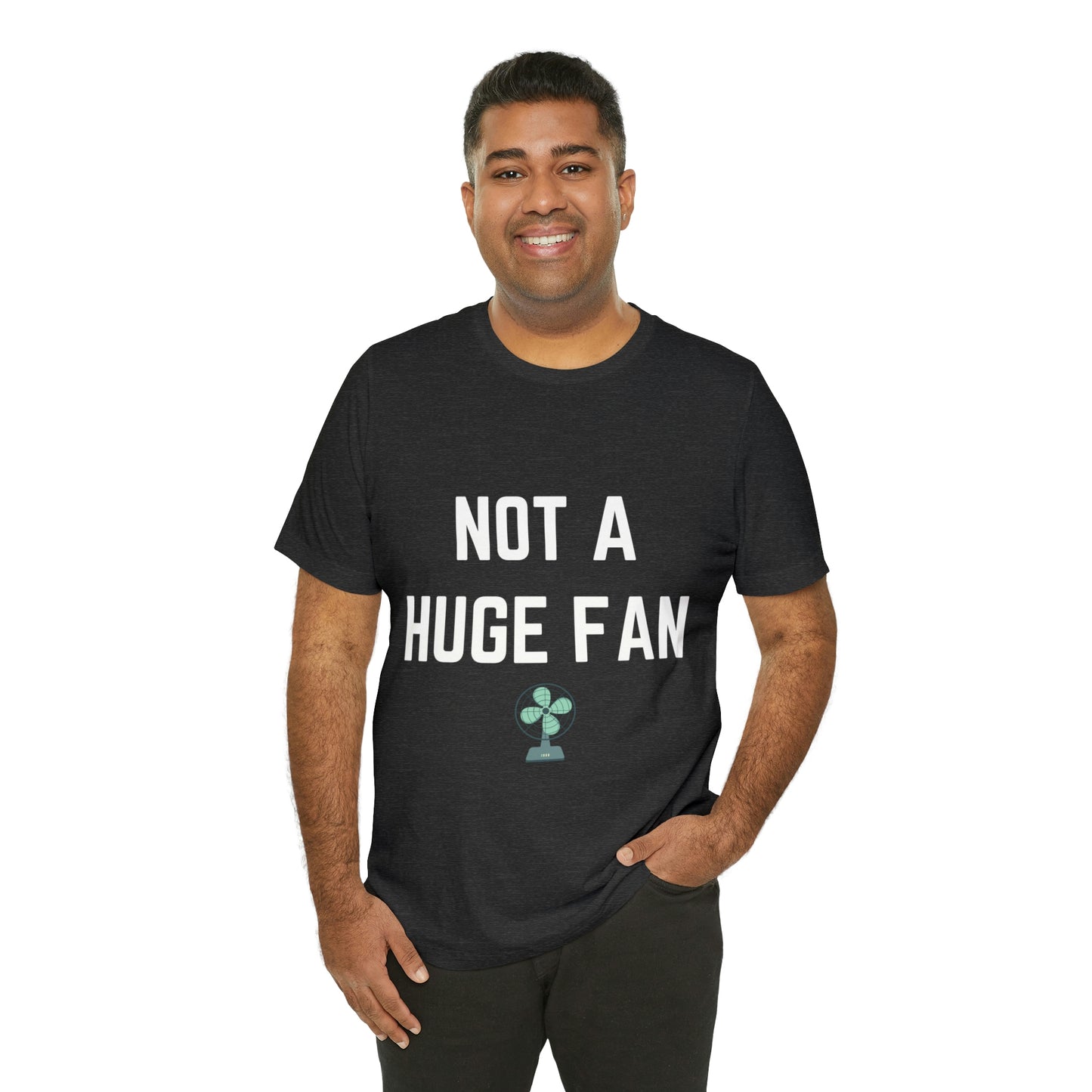 Not A Huge Fan (Dad Joke) Unisex T-Shirt