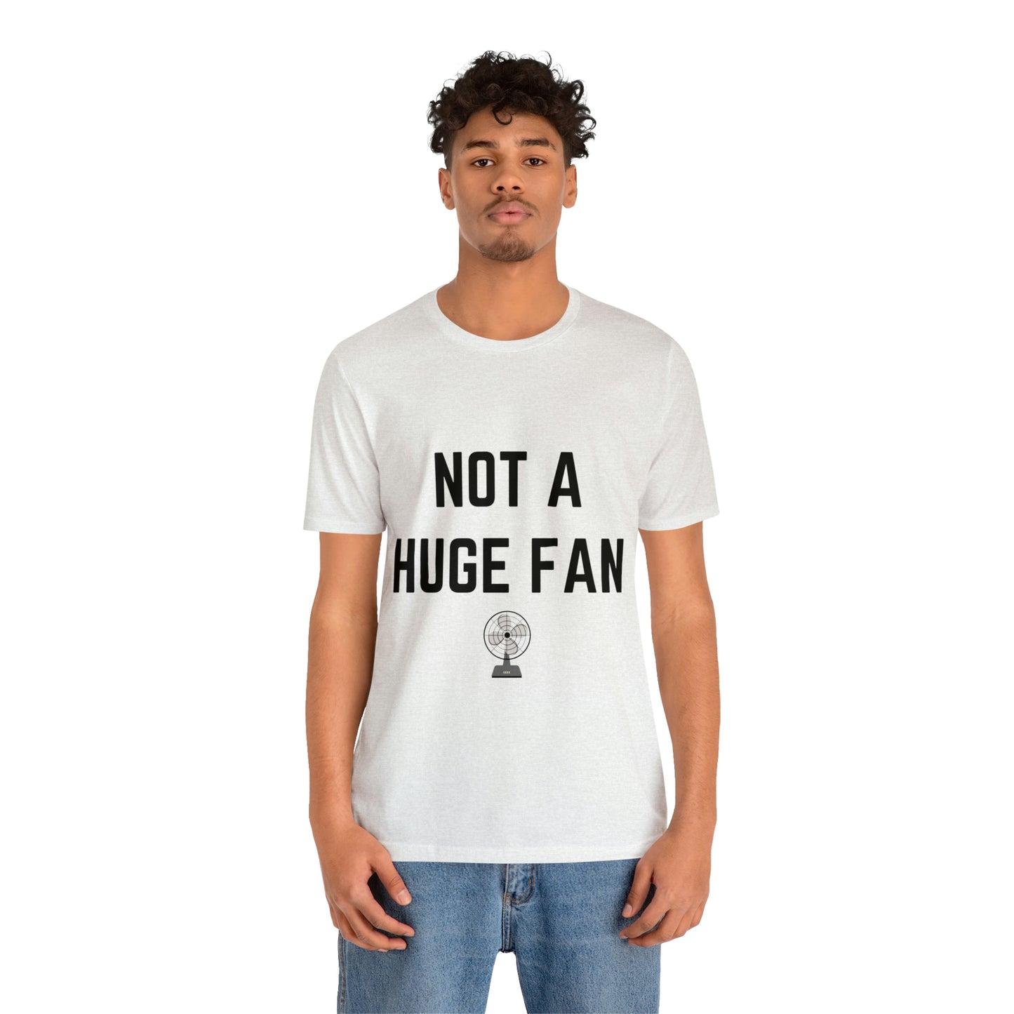 Not A Huge Fan (Dad Joke) Unisex T-Shirt