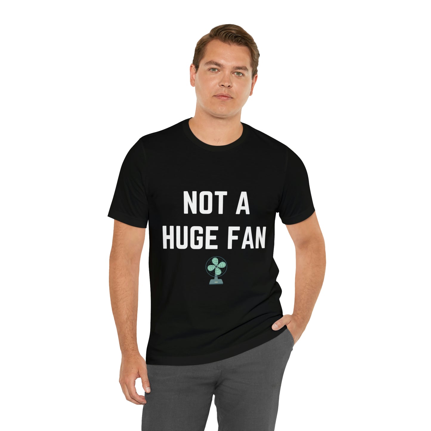 Not A Huge Fan (Dad Joke) Unisex T-Shirt