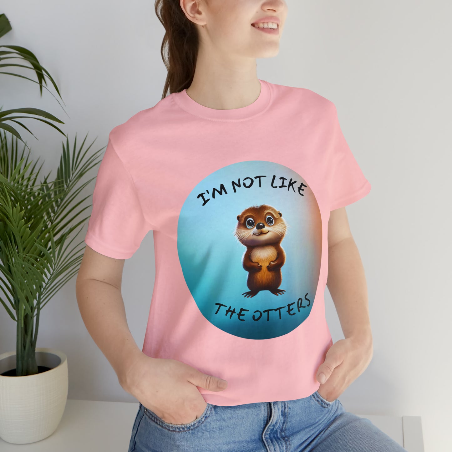 I'm Not Like the Otters Unisex T-Shirt