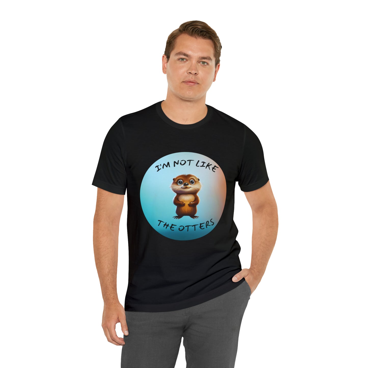 I'm Not Like the Otters Unisex T-Shirt