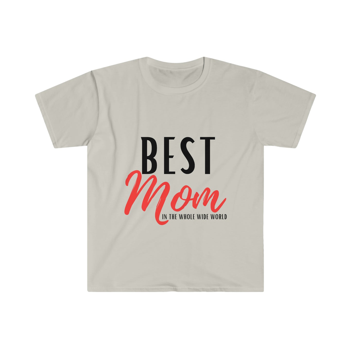 Best Mom in the Whole Wide World Unisex Softstyle T-Shirt