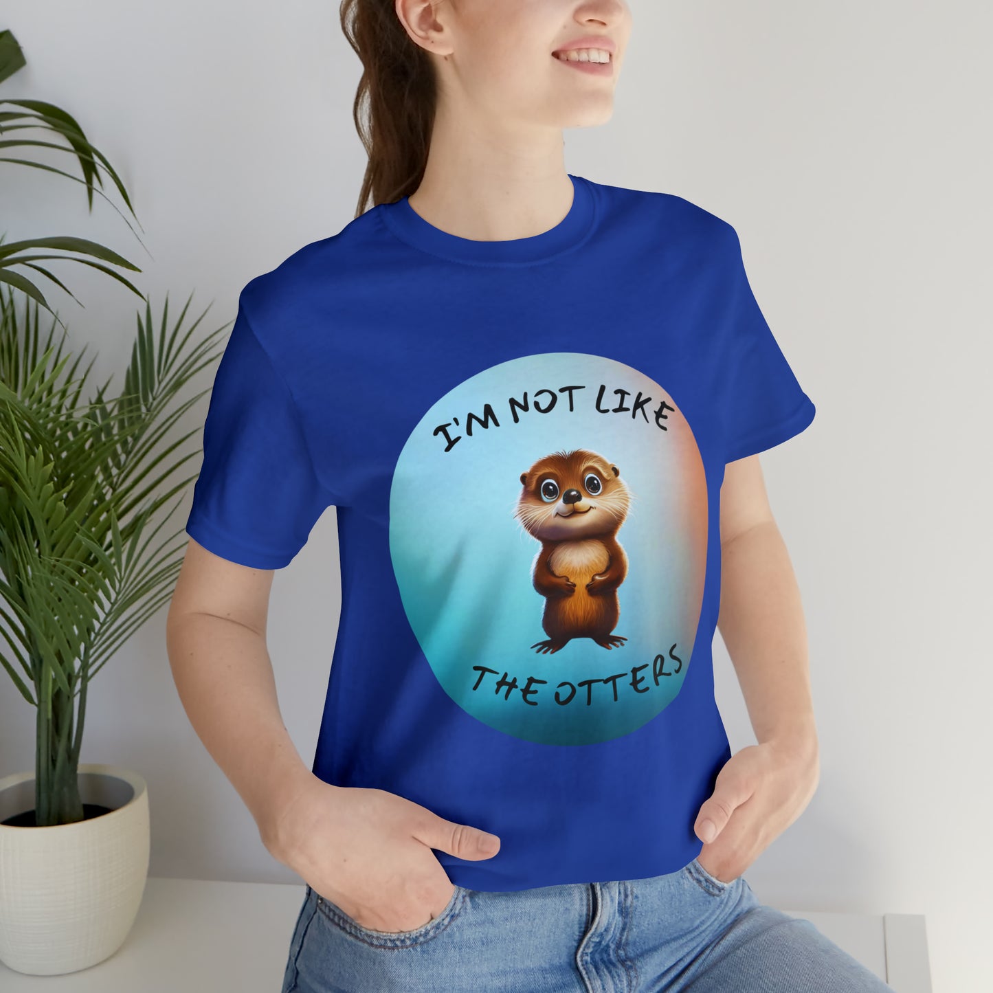 I'm Not Like the Otters Unisex T-Shirt