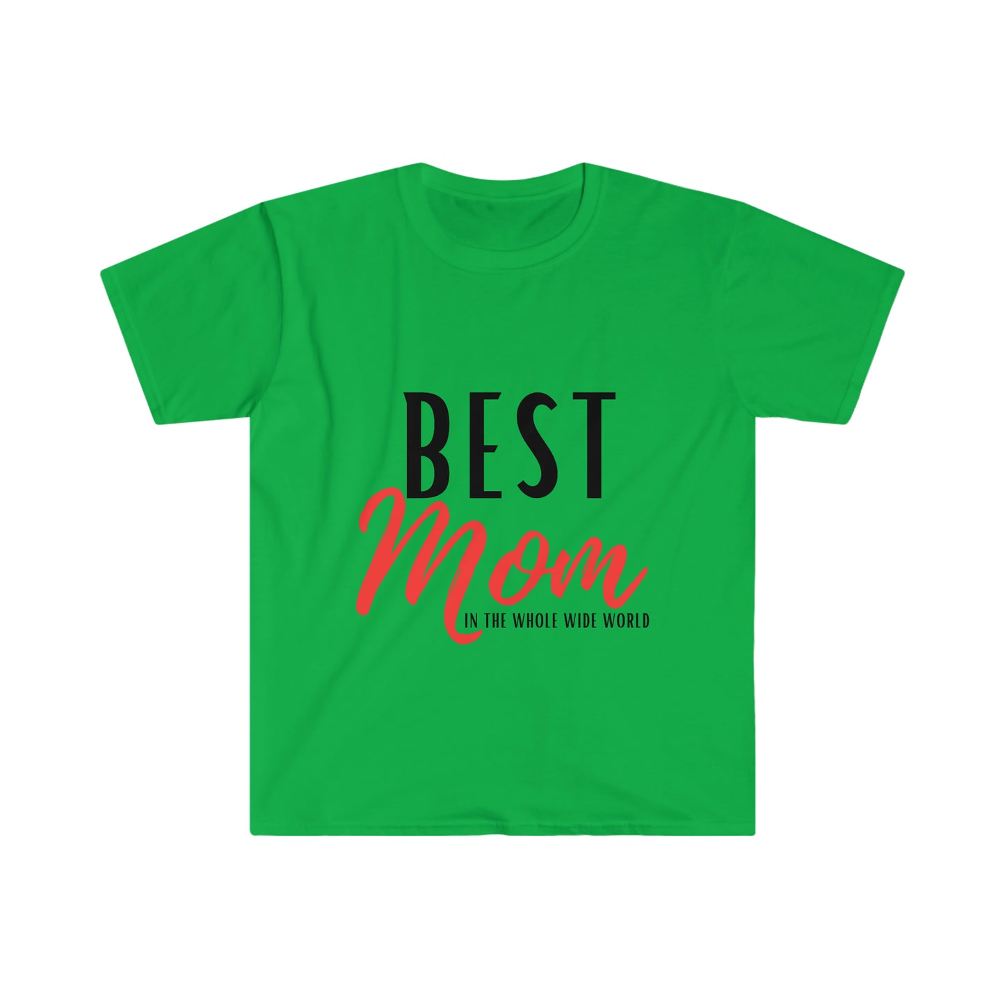 Best Mom in the Whole Wide World Unisex Softstyle T-Shirt