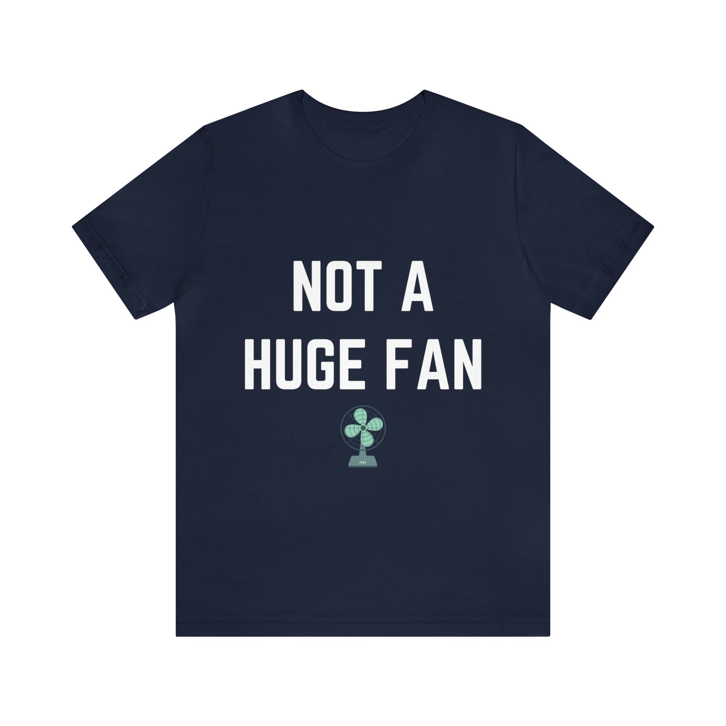 Not A Huge Fan (Dad Joke) Unisex T-Shirt