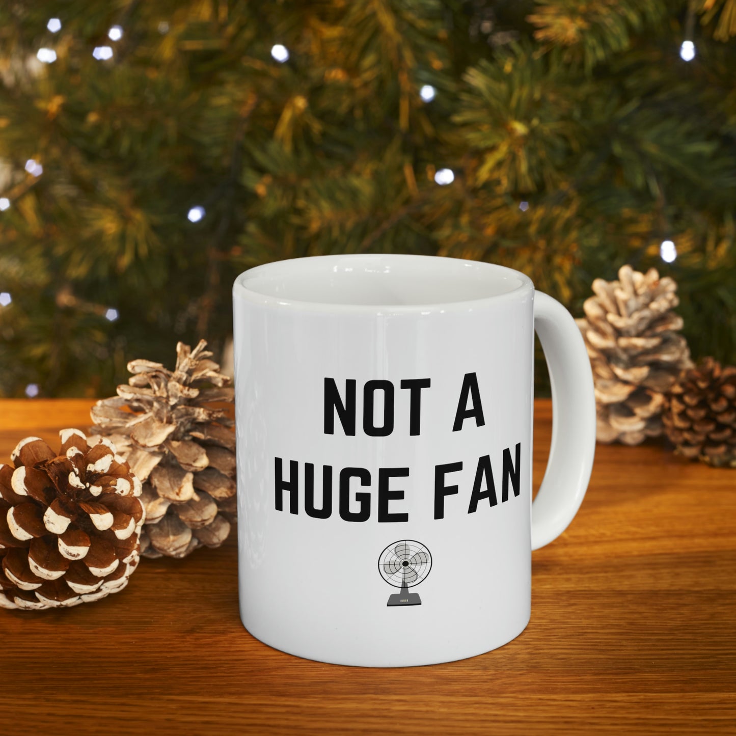 Not A Huge Fan 11 oz mug