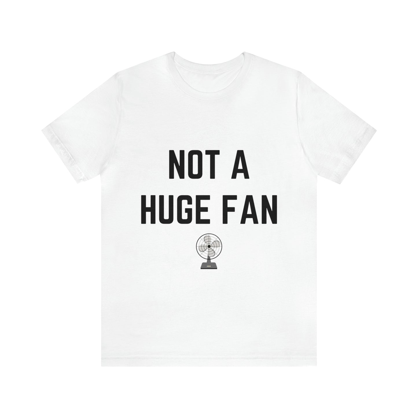 Not A Huge Fan (Dad Joke) Unisex T-Shirt