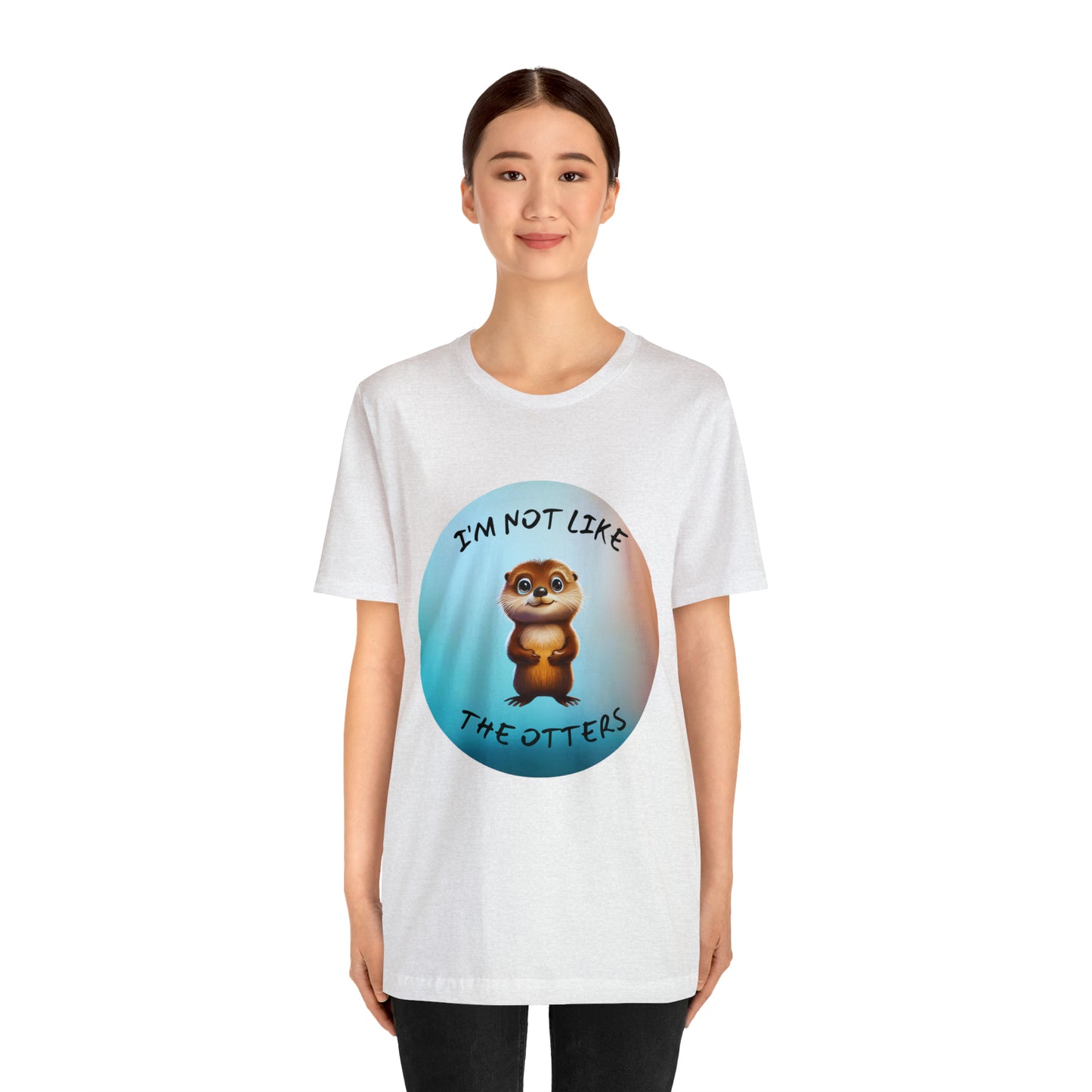 I'm Not Like the Otters Unisex T-Shirt