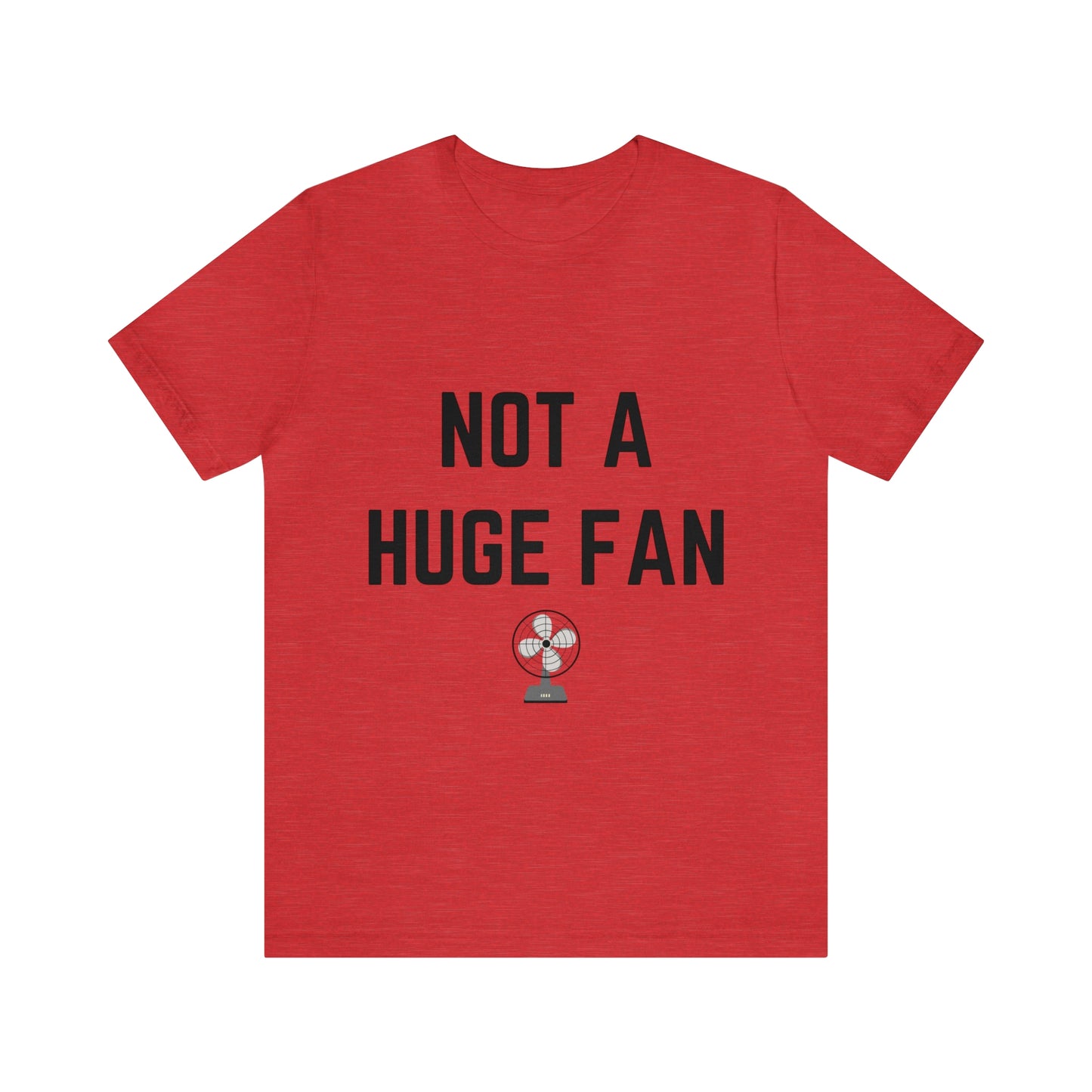 Not A Huge Fan (Dad Joke) Unisex T-Shirt