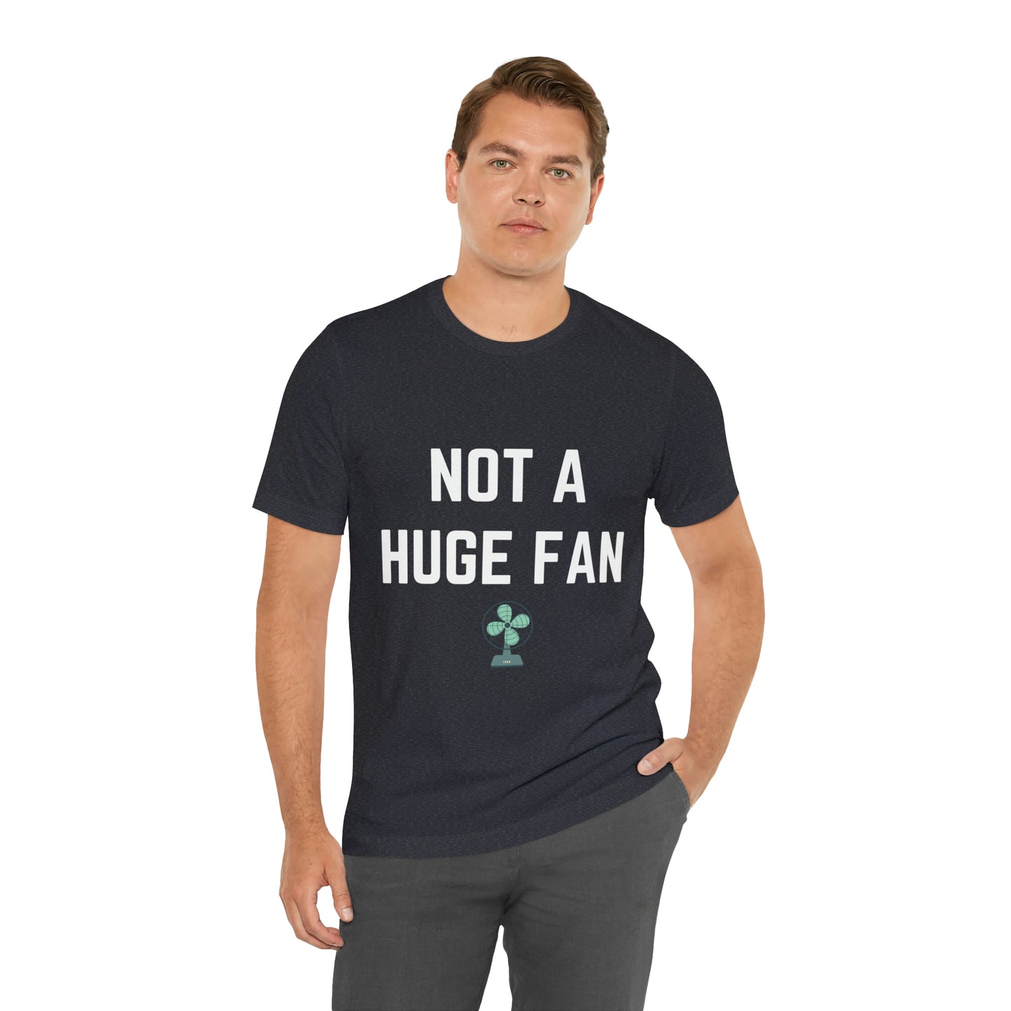 Not A Huge Fan (Dad Joke) Unisex T-Shirt