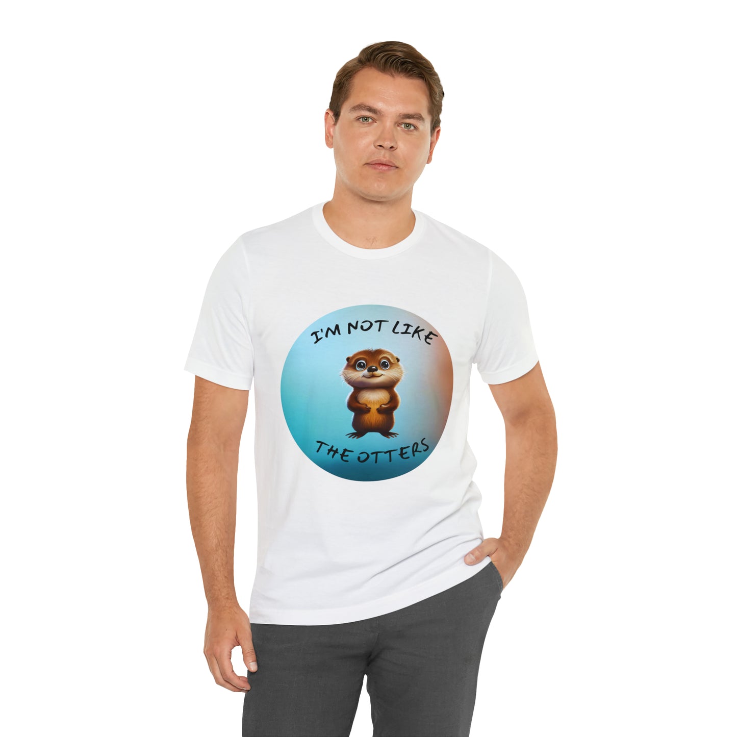 I'm Not Like the Otters Unisex T-Shirt