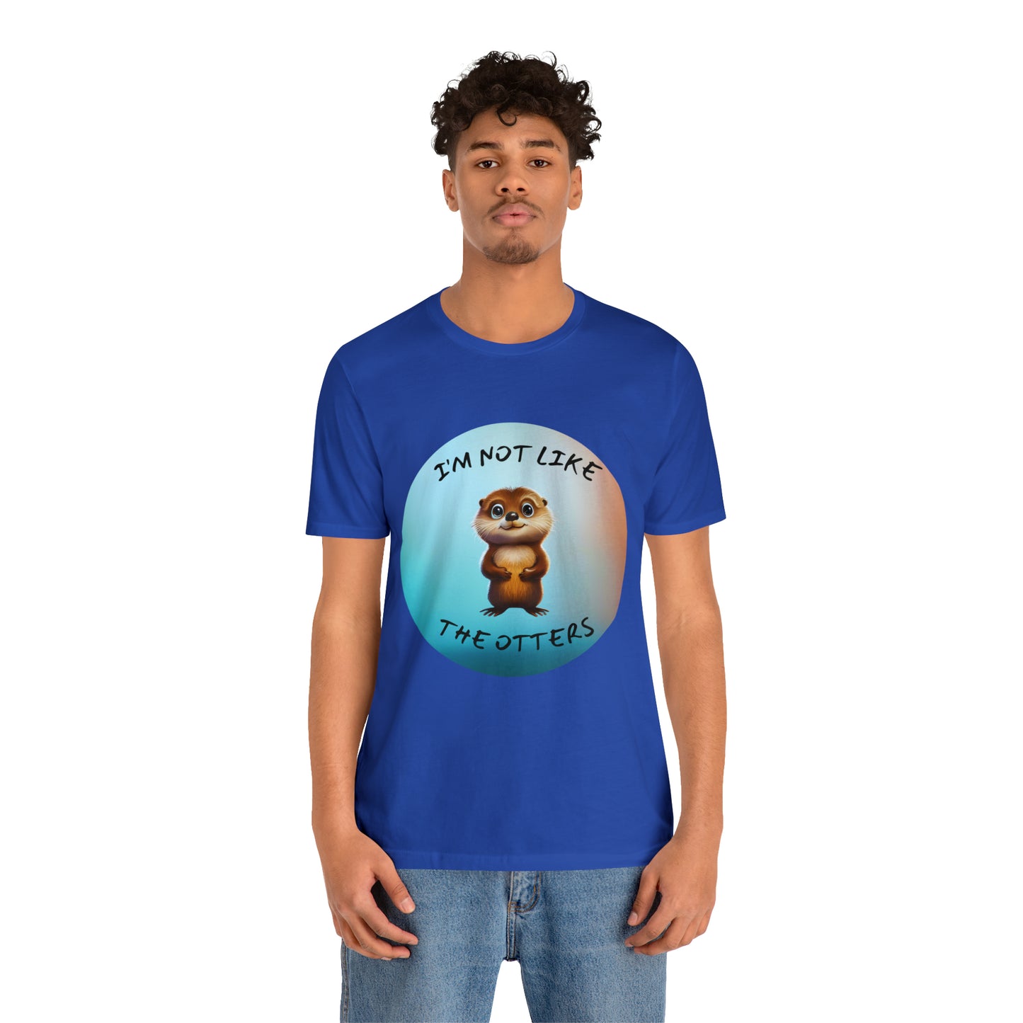 I'm Not Like the Otters Unisex T-Shirt