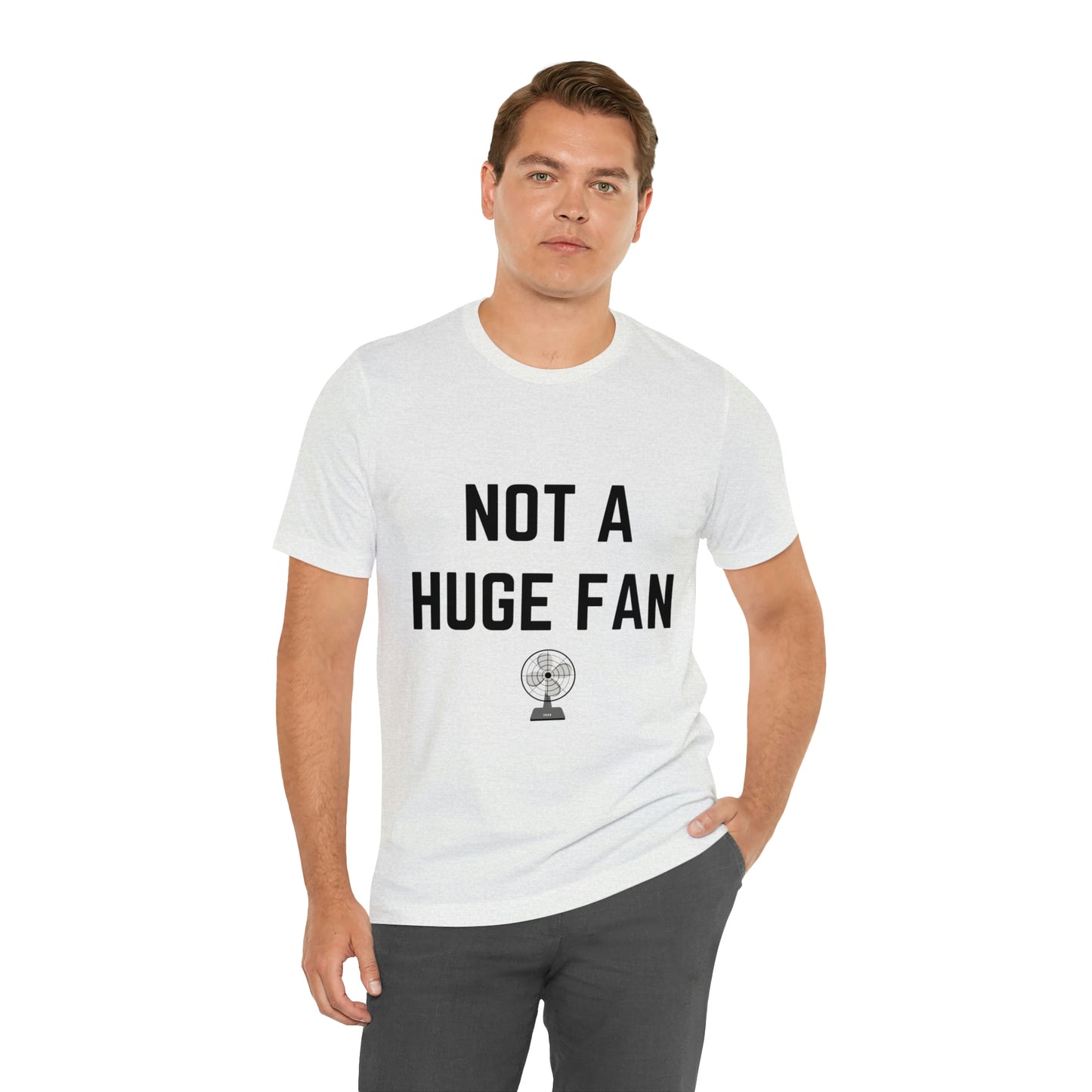 Not A Huge Fan (Dad Joke) Unisex T-Shirt