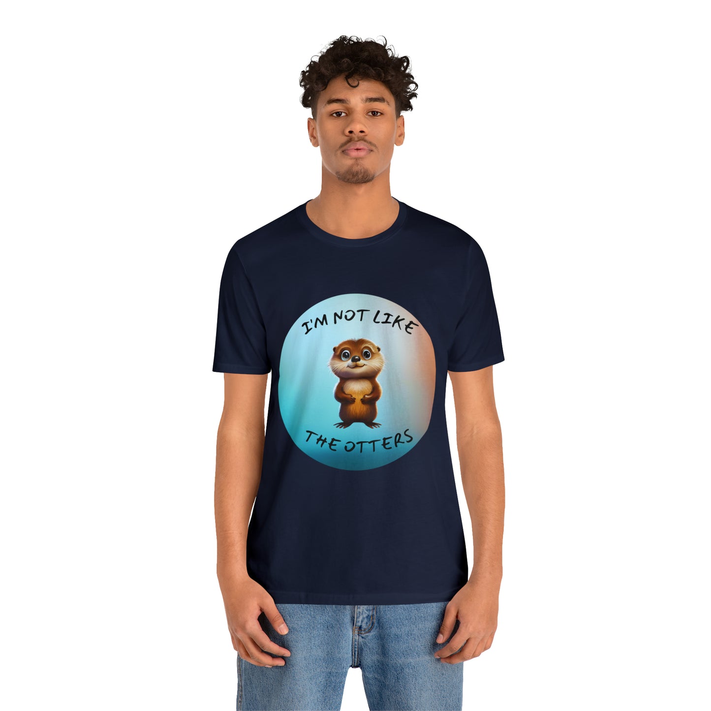 I'm Not Like the Otters Unisex T-Shirt