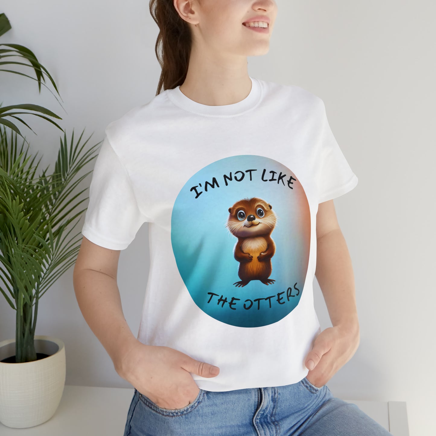 I'm Not Like the Otters Unisex T-Shirt