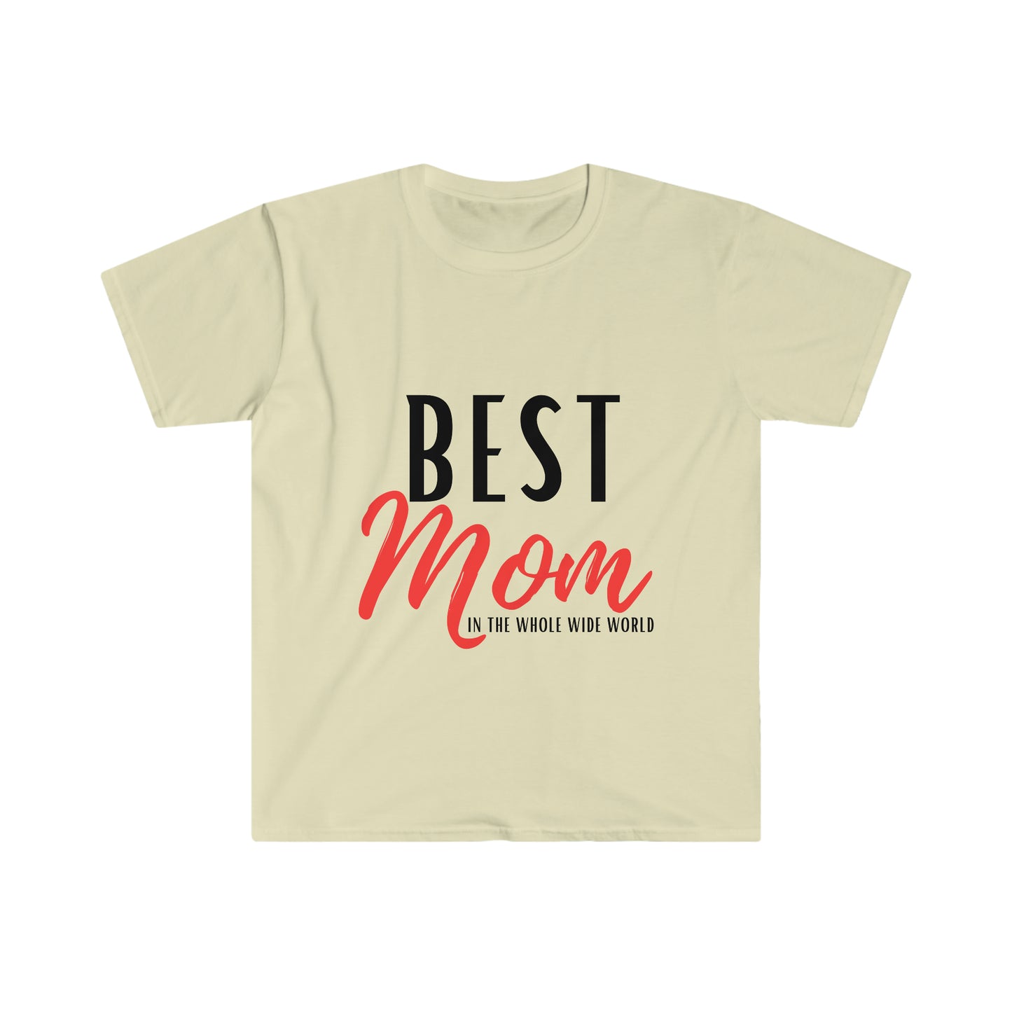 Best Mom in the Whole Wide World Unisex Softstyle T-Shirt