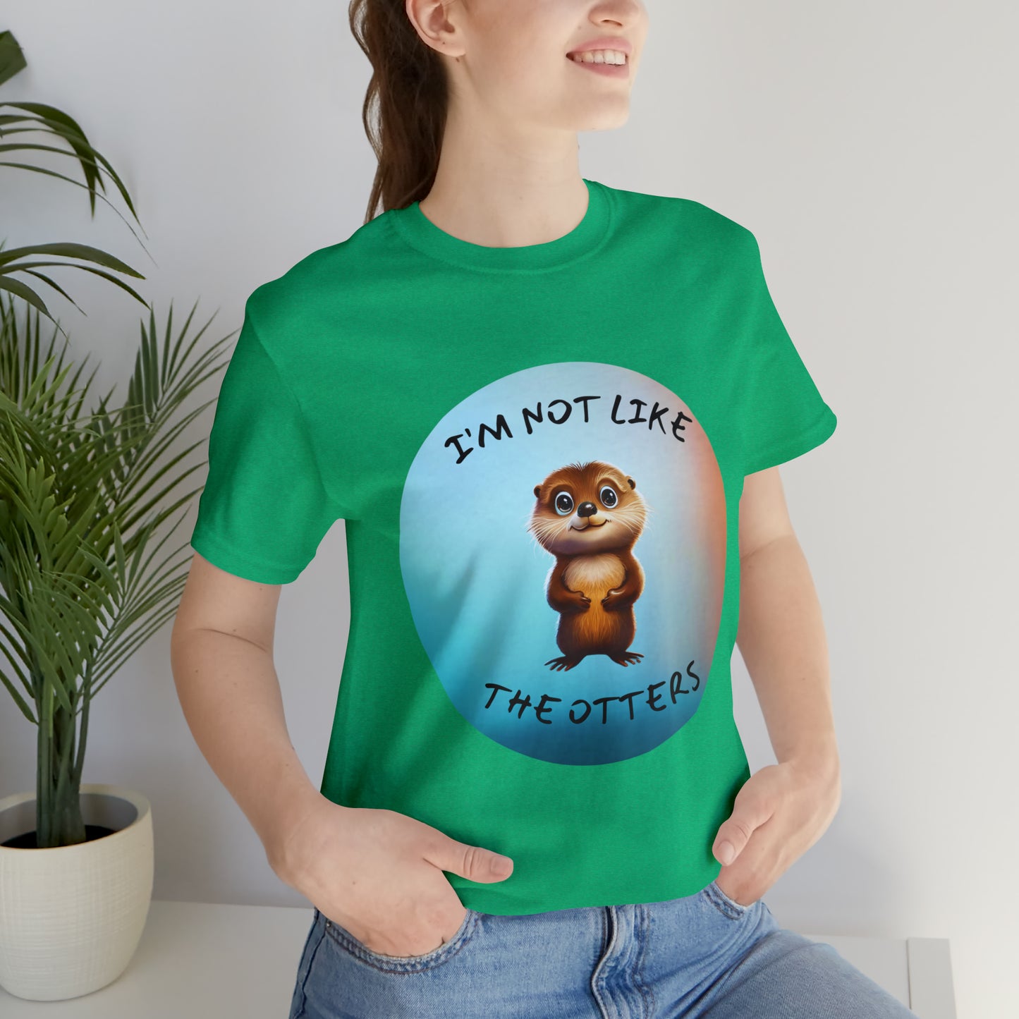 I'm Not Like the Otters Unisex T-Shirt