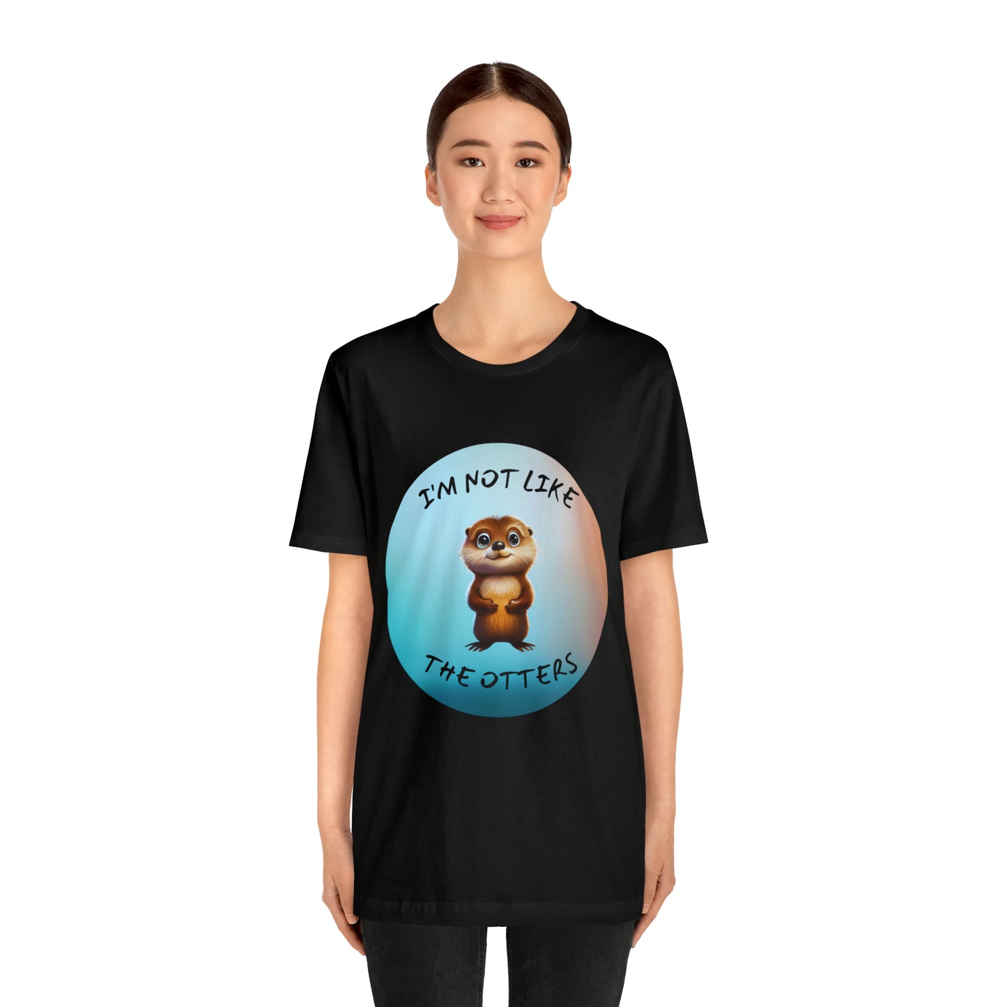 I'm Not Like the Otters Unisex T-Shirt