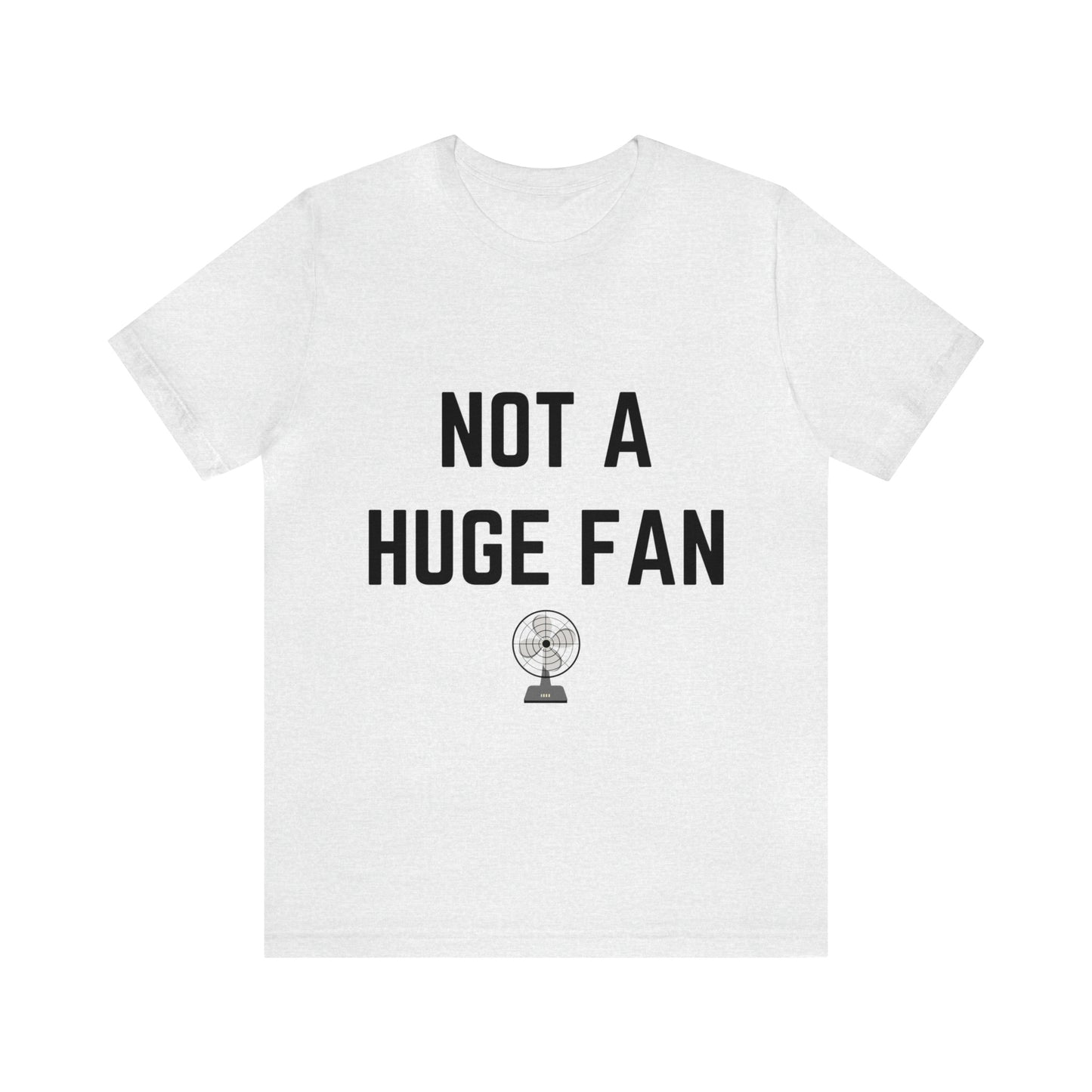 Not A Huge Fan (Dad Joke) Unisex T-Shirt