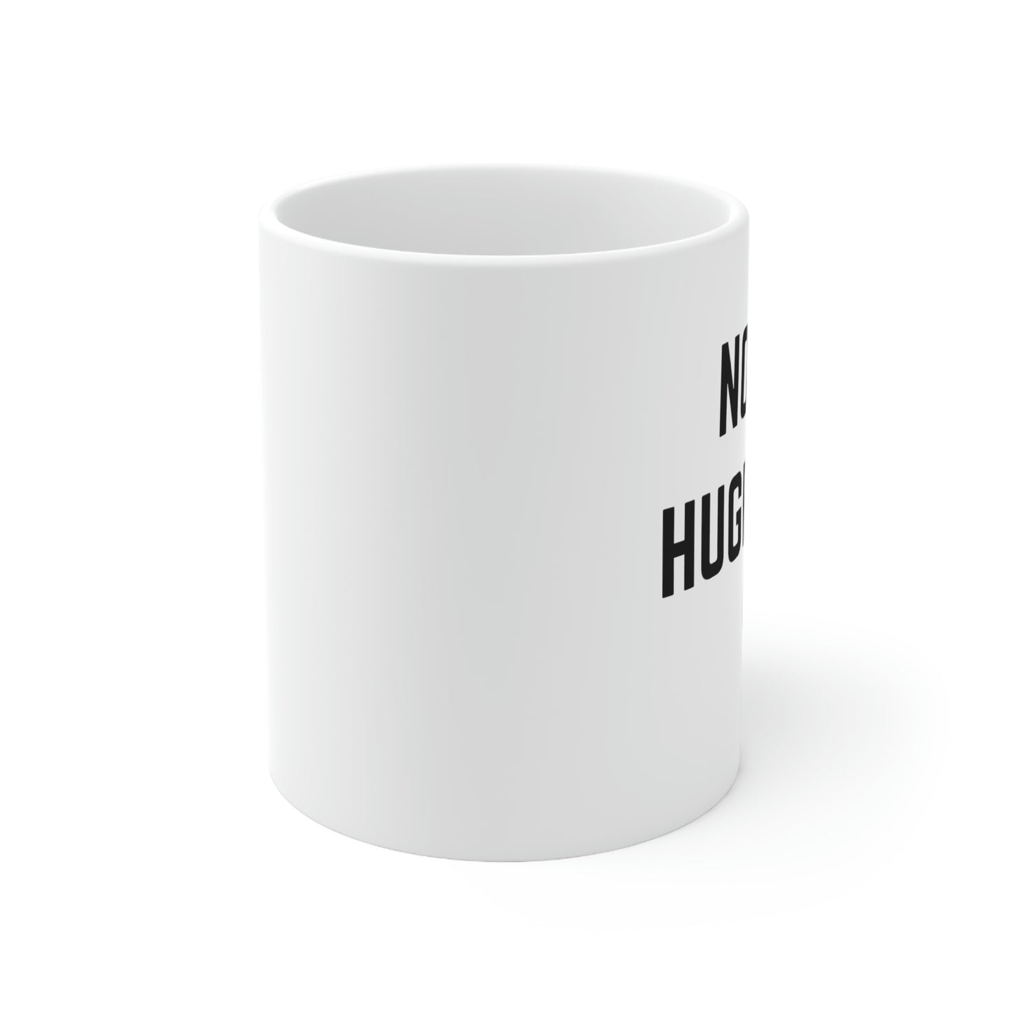 Not A Huge Fan 11 oz mug