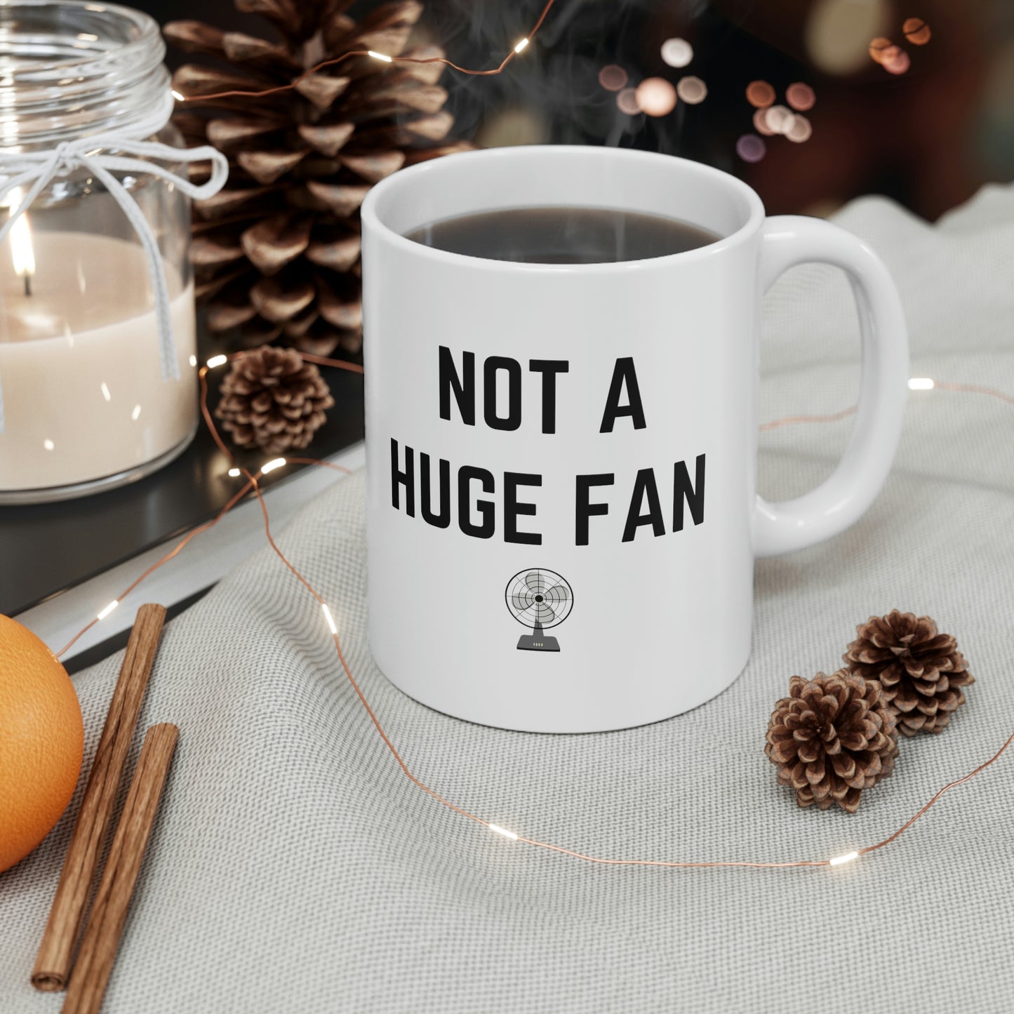 Not A Huge Fan 11 oz mug