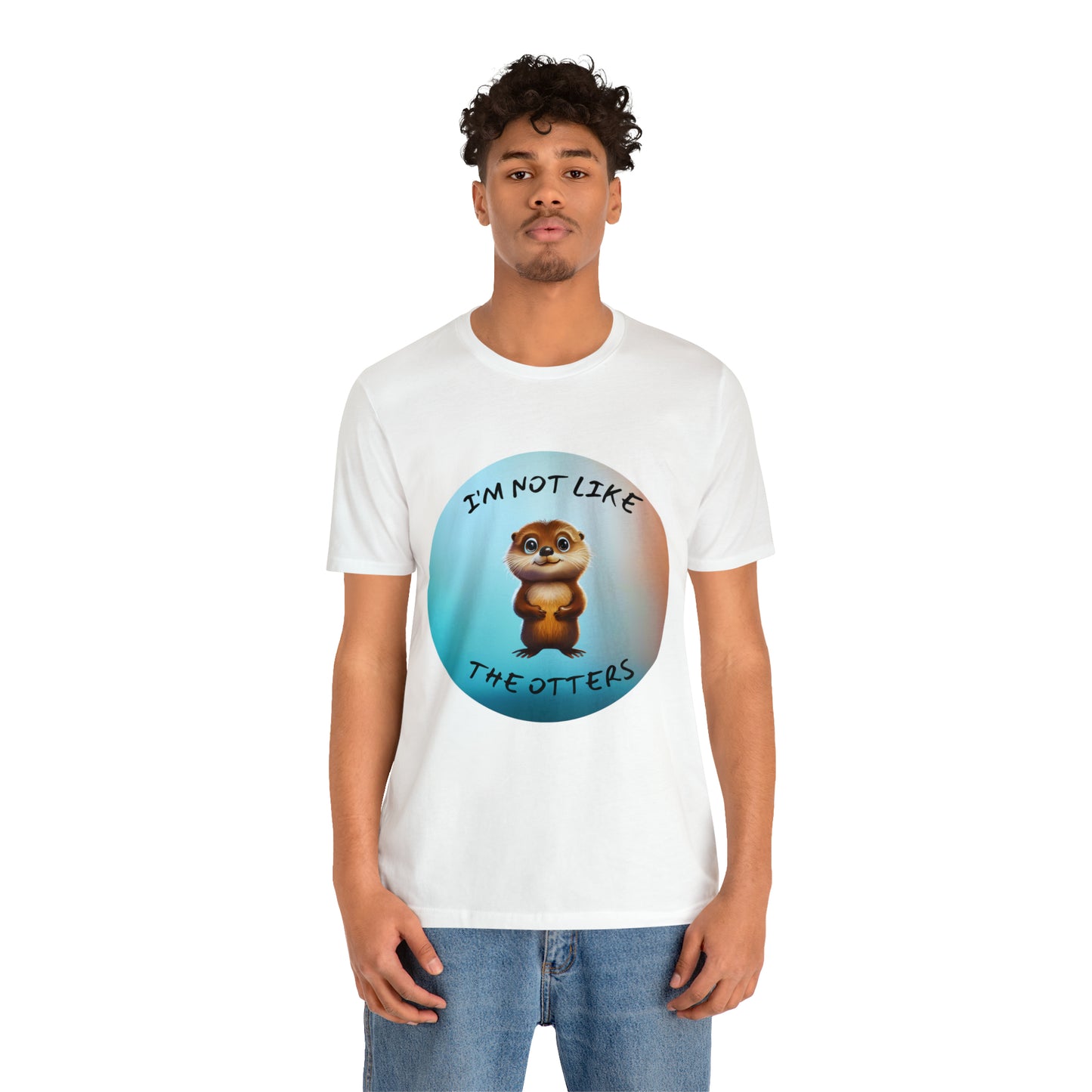 I'm Not Like the Otters Unisex T-Shirt