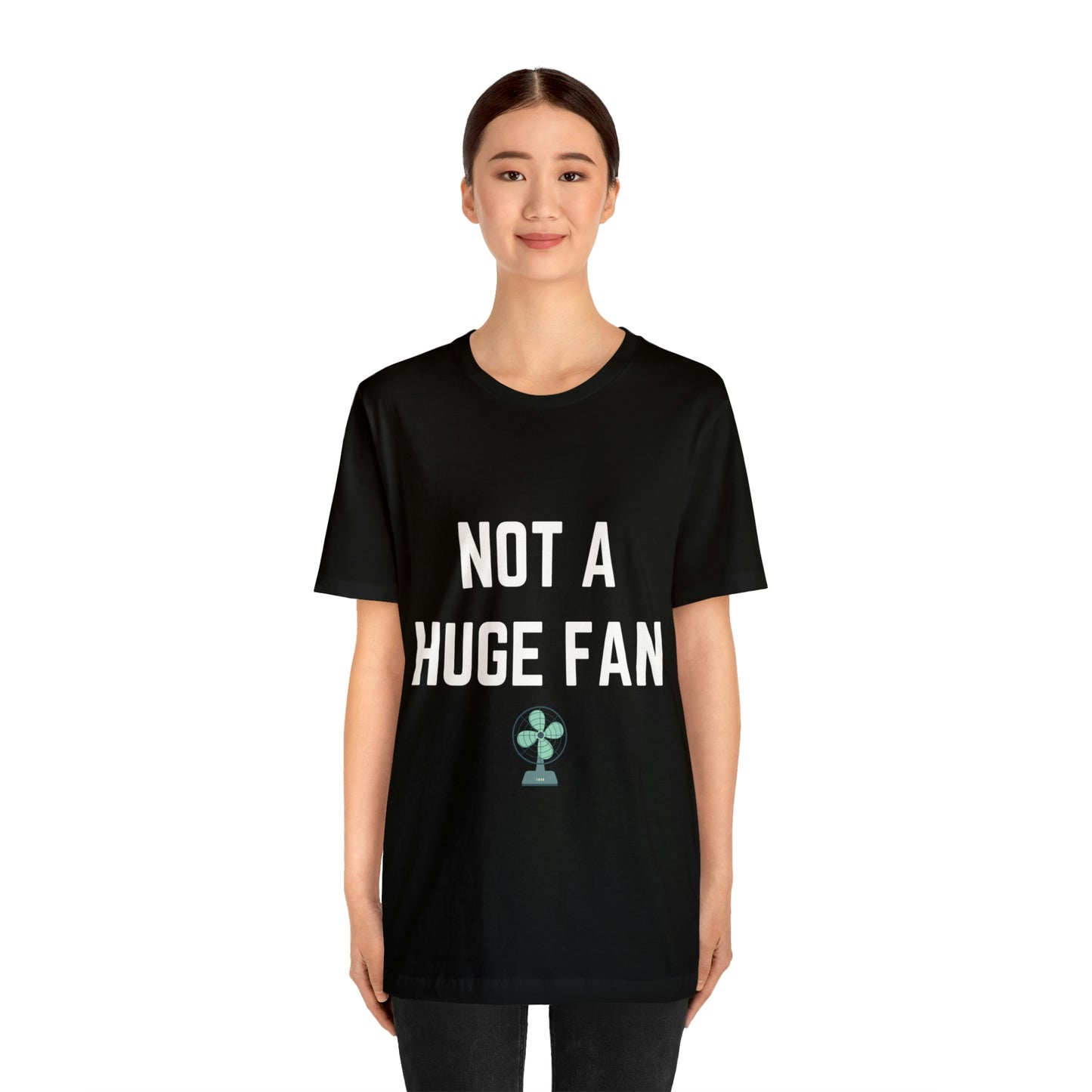 Not A Huge Fan (Dad Joke) Unisex T-Shirt