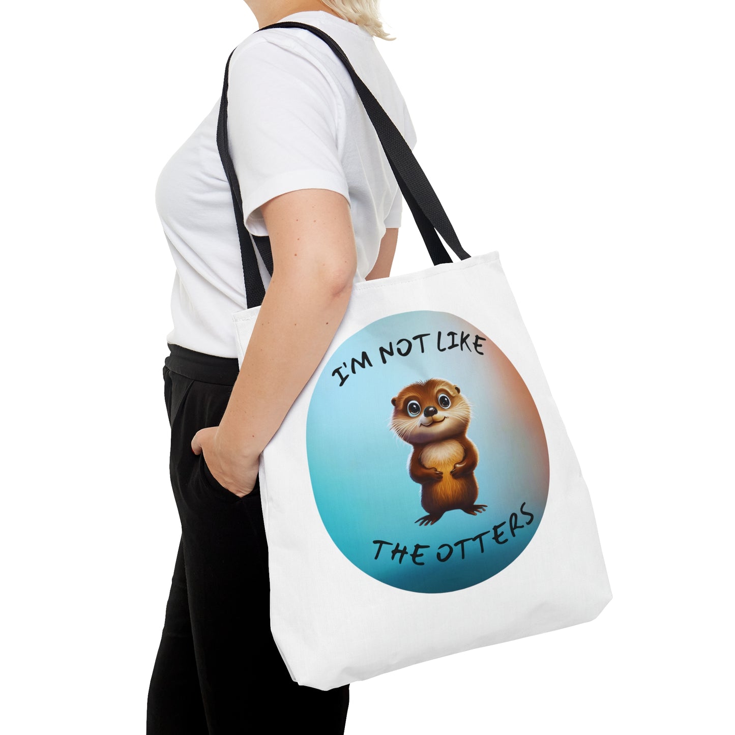 I'm Not Like the Otters Tote Bag