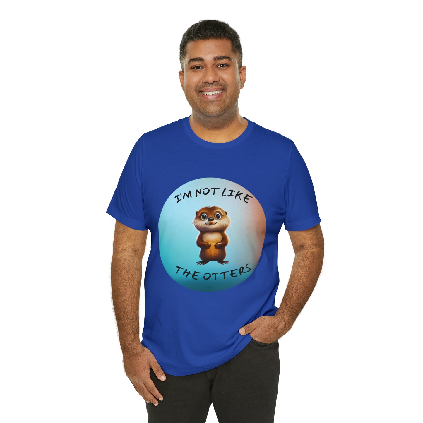 I'm Not Like the Otters Unisex T-Shirt